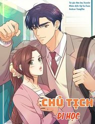 Truyện tranh Chủ Tịch Đi Học - TruyenQQ