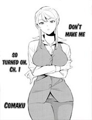 Truyện tranh Dont Make Me So Turned On - TruyenQQ
